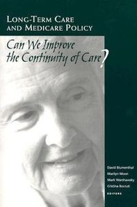 Cover image for Long-Term Care and Medicare Policy: Can We Improve the Continuity of Care?