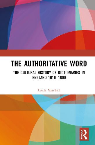 Cover image for A Cultural History of English Lexicography, 1600-1800: The Authoritative Word