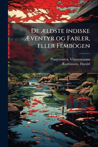 Cover image for de Ldste Indiske Ventyr Og Fabler, Eller Fembogen