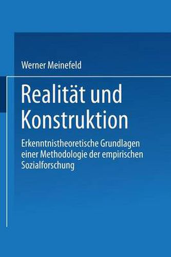 Cover image for Realitat Und Konstruktion: Erkenntnistheoretische Grundlagen Einer Methodologie Der Empirischen Sozialforschung