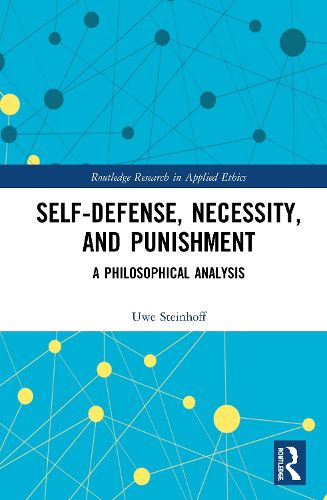 Self-Defense, Necessity, and Punishment: A Philosophical Analysis