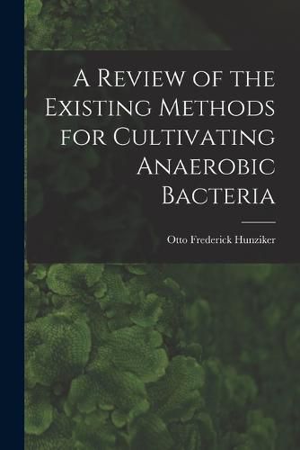 A Review of the Existing Methods for Cultivating Anaerobic Bacteria