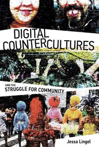 Cover image for Digital Countercultures and the Struggle for Community
