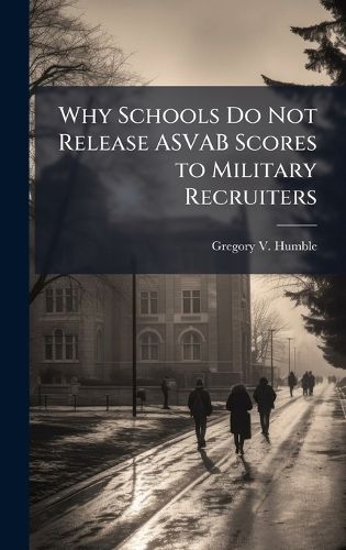 Cover image for Why Schools Do Not Release ASVAB Scores to Military Recruiters