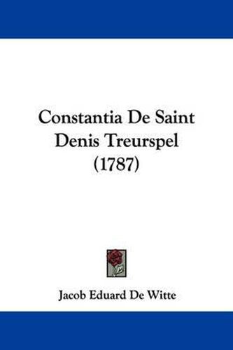 Cover image for Constantia de Saint Denis Treurspel (1787)