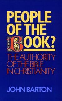Cover image for People of the Book?: The Authority of the Bible in Christianity