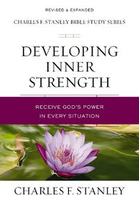 Cover image for Developing Inner Strength: Receive God's Power in Every Situation