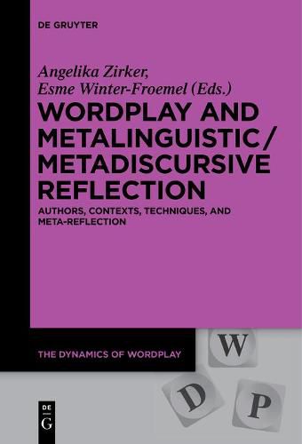 Cover image for Wordplay and Metalinguistic / Metadiscursive Reflection: Authors, Contexts, Techniques, and Meta-Reflection