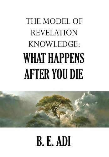 Cover image for The Model of Revelation Knowledge: What Happens After You Die