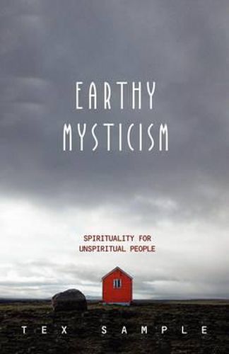 Cover image for Earthy Mysticism: Spirituality for Unspiritual People