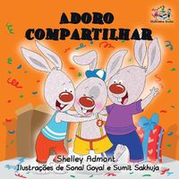 Cover image for Adoro compartilhar: I Love to Share - Portuguese edition