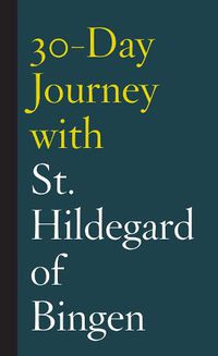 Cover image for 30-Day Journey with St. Hildegard of Bingen