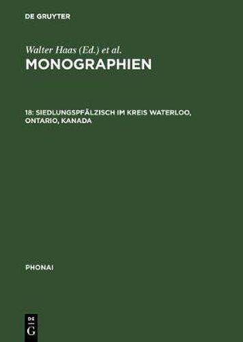 Cover image for Monographien, 18, Siedlungspfalzisch im Kreis Waterloo, Ontario, Kanada