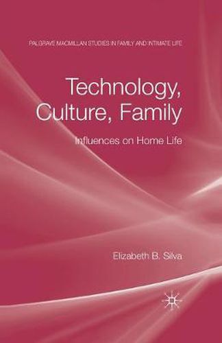 Cover image for Technology, Culture, Family: Influences on Home Life