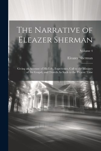 Cover image for The Narrative of Eleazer Sherman