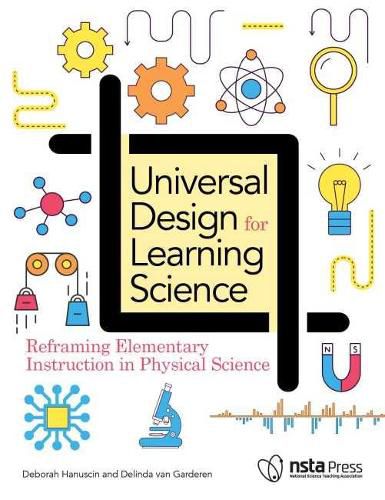 Cover image for Universal Design for Learning Science: Reframing Elementary Instruction in Physical Science