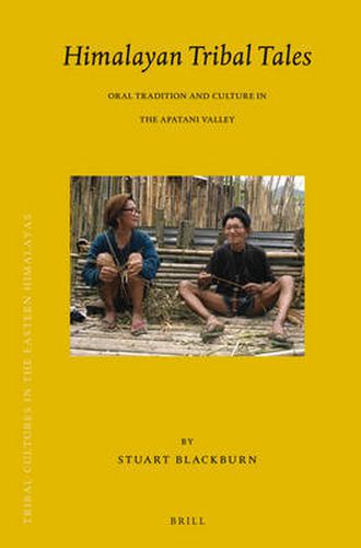 Cover image for Himalayan Tribal Tales: Oral Tradition and Culture in the Apatani Valley