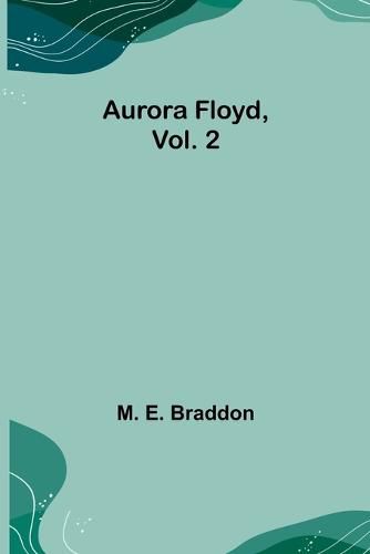 Cover image for Aurora Floyd, Vol. 2