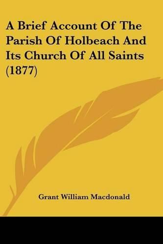 A Brief Account of the Parish of Holbeach and Its Church of All Saints (1877)