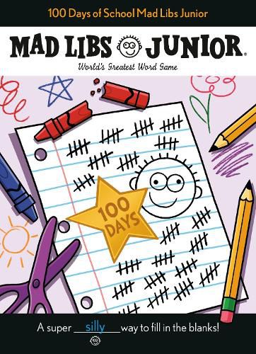 100 Days of School Mad Libs Junior: World's Greatest Word Game