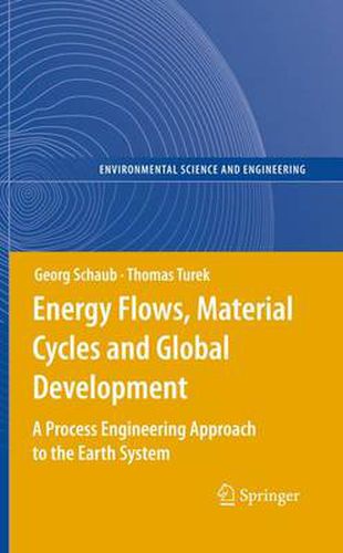 Cover image for Energy Flows, Material Cycles and Global Development: A Process Engineering Approach to the Earth System