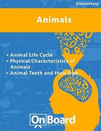 Cover image for Animals: Animal Life Cycle, Physical Characteristics of Animals, Animals Teeth and their Diet