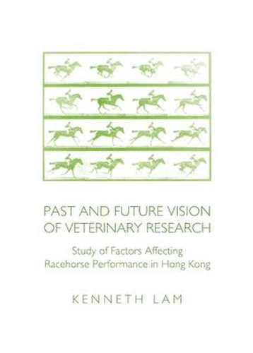 Cover image for Past and Future Vision of Veterinary Research: Study of Factors Affecting Racehorse Performance in Hong Kong