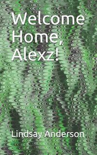 Cover image for Welcome Home, Alexz!
