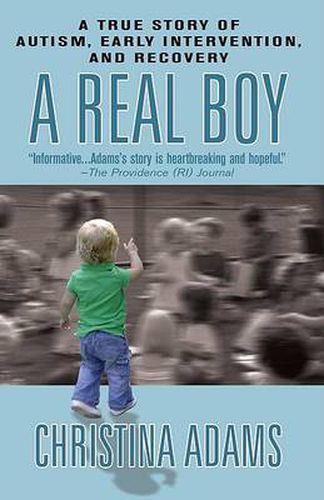 Cover image for A Real Boy: A True Story of Autism, Early Intervention, and Recovery