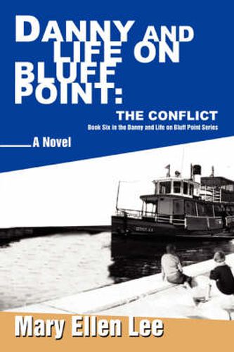 Cover image for Danny and Life on Bluff Point: The Conflict:Book Six in the Danny and Life on Bluff Point Series