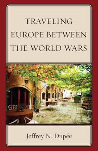 Cover image for Traveling Europe Between the World Wars