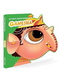 Cover image for My First Shaped Illustrated Lord Ganesha Hindu Mythology (Indian Gods and Goddesses)