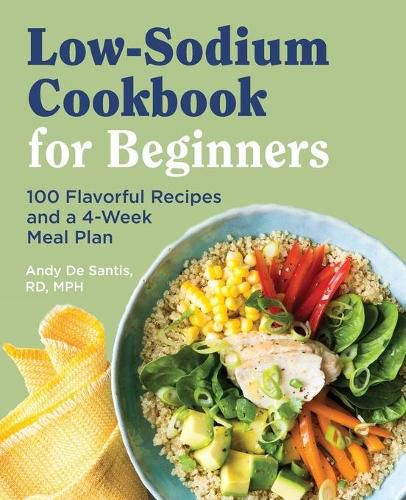 Cover image for Low Sodium Cookbook for Beginners: 100 Flavorful Recipes and a 4-Week Meal Plan