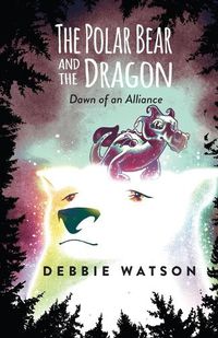 Cover image for The Polar Bear and the Dragon: Dawn of an Alliance