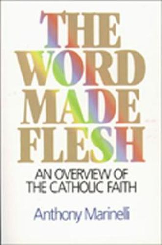 Cover image for The Word Made Flesh: An Overview of the Catholic Faith