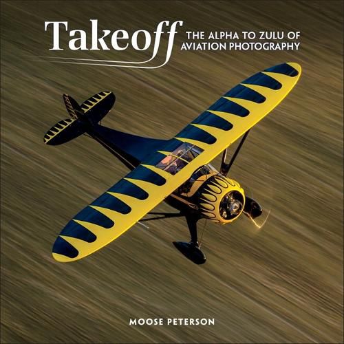 Cover image for Takeoff: The Alpha to Zulu of Aviation Photography