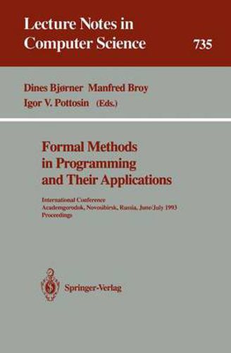 Cover image for Formal Methods in Programming and Their Applications: International Conference, Academgorodok, Novosibirsk, Russia, June 28 - July 2, 1993. Proceedings