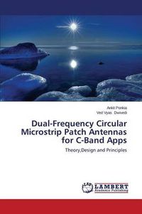 Cover image for Dual-Frequency Circular Microstrip Patch Antennas for C-Band Apps