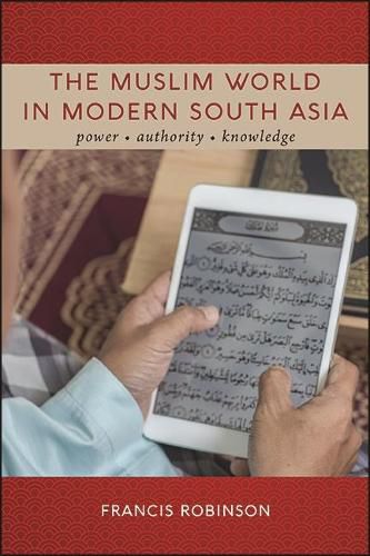 Cover image for The Muslim World in Modern South Asia: Power, Authority, Knowledge