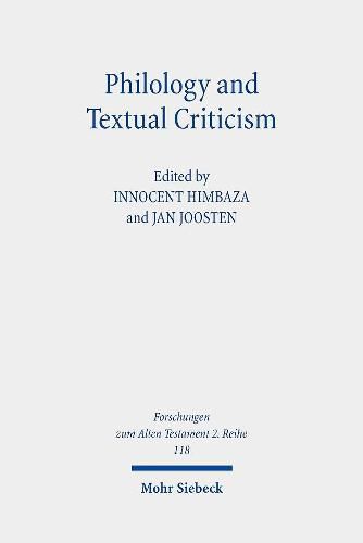 Philology and Textual Criticism: Proceedings of the Second International Colloquium of the Dominique Barthelemy Institute held at Fribourg on 10-11 October, 2013