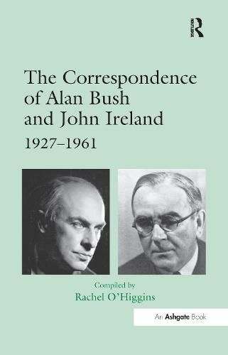 Cover image for The Correspondence of Alan Bush and John Ireland: 1927-1961