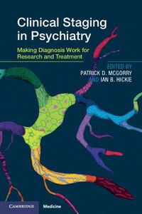 Cover image for Clinical Staging in Psychiatry: Making Diagnosis Work for Research and Treatment