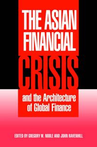 Cover image for The Asian Financial Crisis and the Architecture of Global Finance