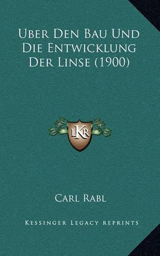 Uber Den Bau Und Die Entwicklung Der Linse (1900)