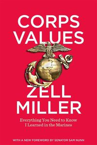 Cover image for Corps Values: Everything You Need to Know I Learned in the Marines