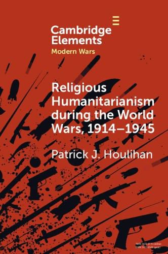 Cover image for Religious Humanitarianism during the World Wars, 1914-1945