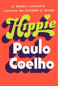 Cover image for Hippie (Spanish Edition): Si quieres conocerte, empieza por explorar el mundo