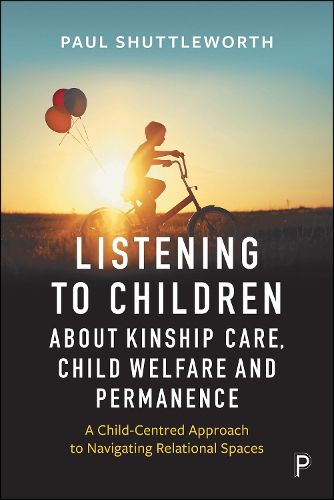 Cover image for Listening to Children about Kinship Care, Child Welfare and Permanence