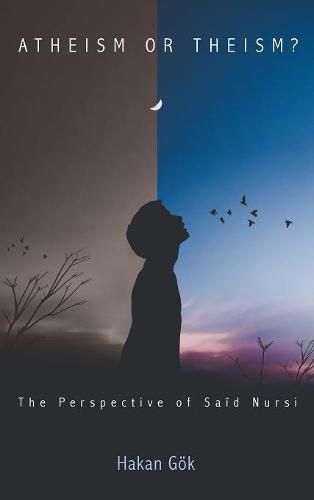 Cover image for Atheism or Theism?: The Perspective of Said Nursi