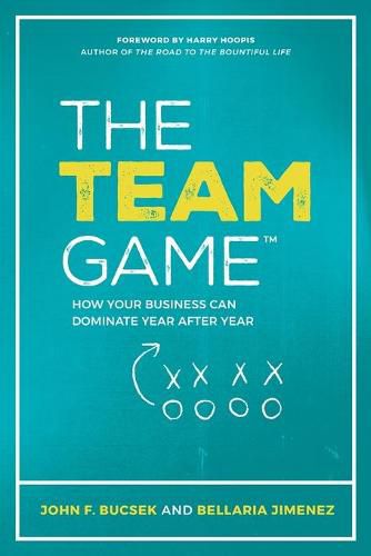 Cover image for The Team Game: How Your Business Can Dominate Year after Year